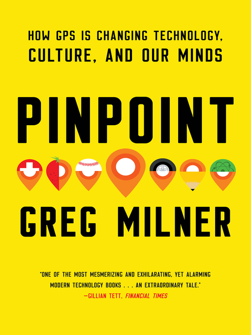 Pinpoint How GPS is Changing Technology, Culture, and Our Minds